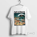 Trending Fight In Peace T-Shirts, Hoodie, Sweatshirt | InkRitualCo.com