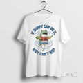 Trending Frog If Humpy Can Do It Why Cant We T-Shirts, Hoodie, Sweatshirt | InkRitualCo.com