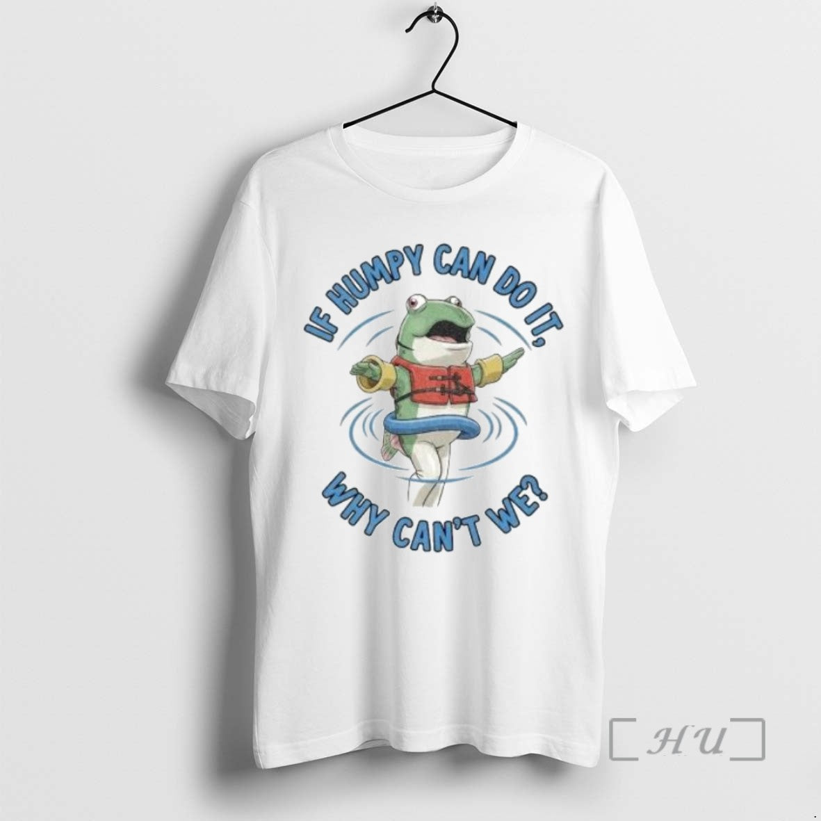 Trending Frog If Humpy Can Do It Why Cant We T-Shirts, Hoodie, Sweatshirt | InkRitualCo.com