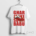 Trending Ghar Jaake Sutti Babu T-Shirts, Hoodie, Sweatshirt | InkRitualCo.com