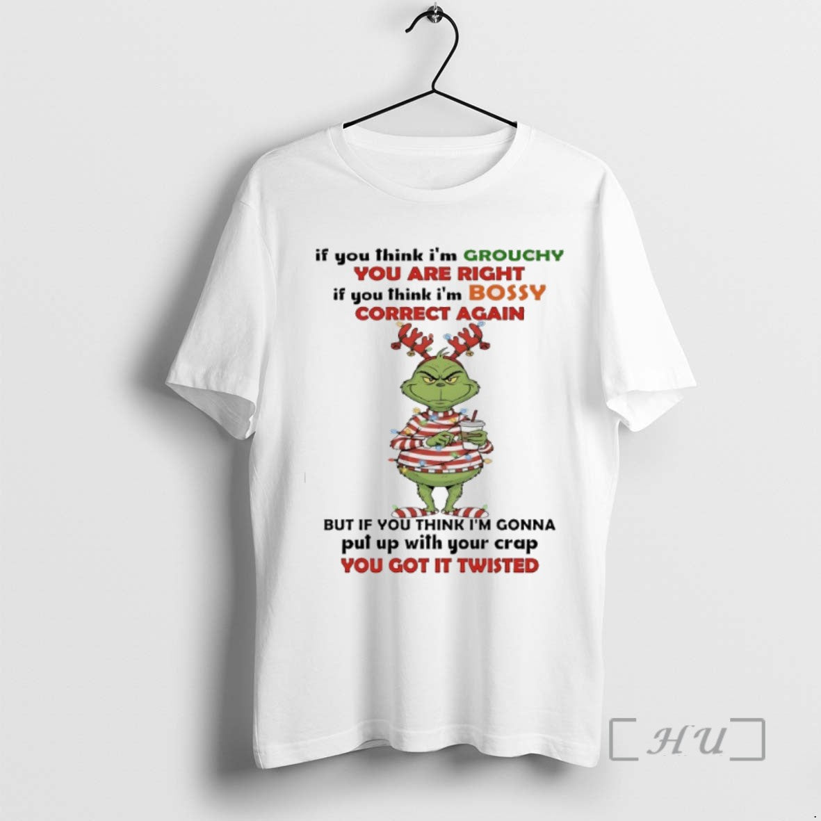 Trending Grinch Christmas Santa If You Think Im Grouchy You Are Right If You Think T-Shirts, Hoodie, Sweatshirt