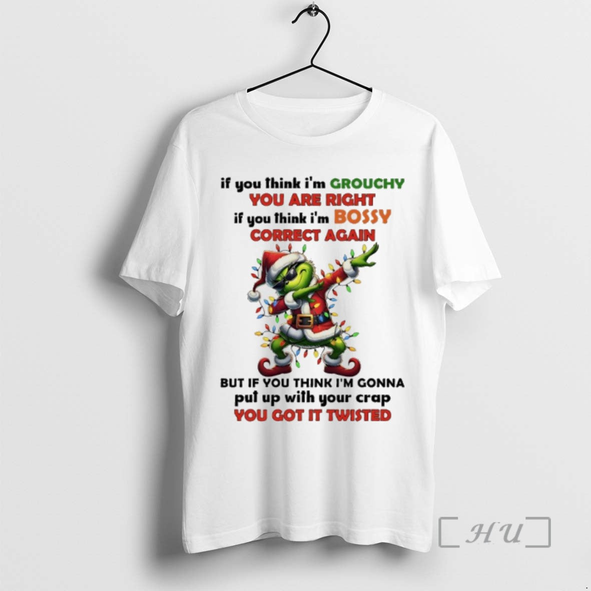 Trending Grinch Christmas Light If You Think Im Grouchy You Are Right If You Think T-Shirts, Hoodie, Sweatshirt