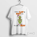 Trending Grinch Elf Today Is Slap An Idiot Day Im Gonna Be Busy Premium T-Shirts, Hoodie, Sweatshirt | InkRitualCo.com