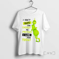 Trending Grinch I Dont Have The Energy To Pretend I Like You Today T Shirts Hoodie, Sweatshirt | InkRitualCo.com