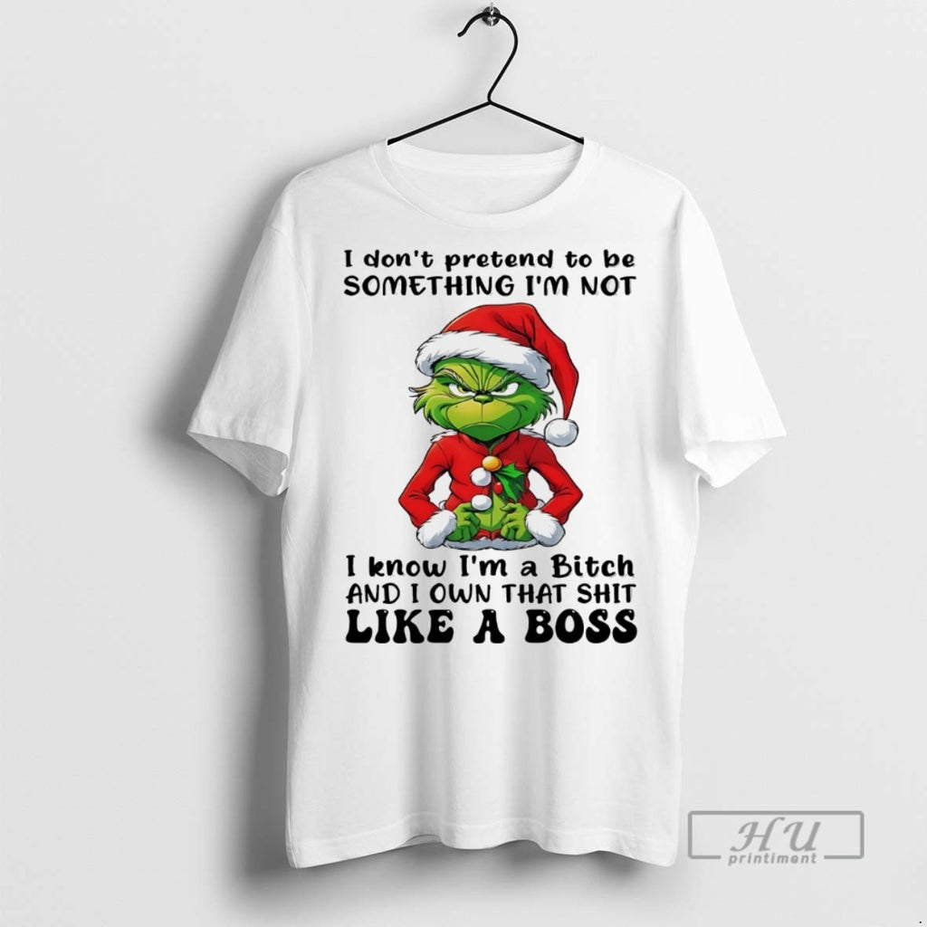 Trending Grinch I Dont Pretend To Be Something Im Not I Know Christmas White T-Shirts, Hoodie, Sweatshirt | InkRitualCo.com