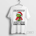 Trending Grinch I Dont Pretend To Be Something Im Not I Know Christmas White T-Shirts, Hoodie, Sweatshirt | InkRitualCo.com