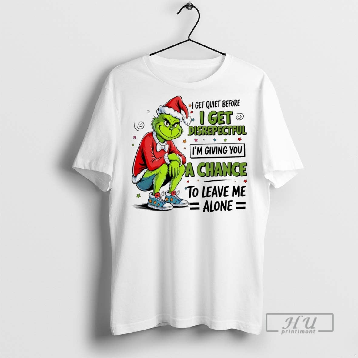 Trending Grinch I Get Quiet Before I Get Disrepectful Im Giving You A Chance To T-Shirts, Hoodie, Sweatshirt