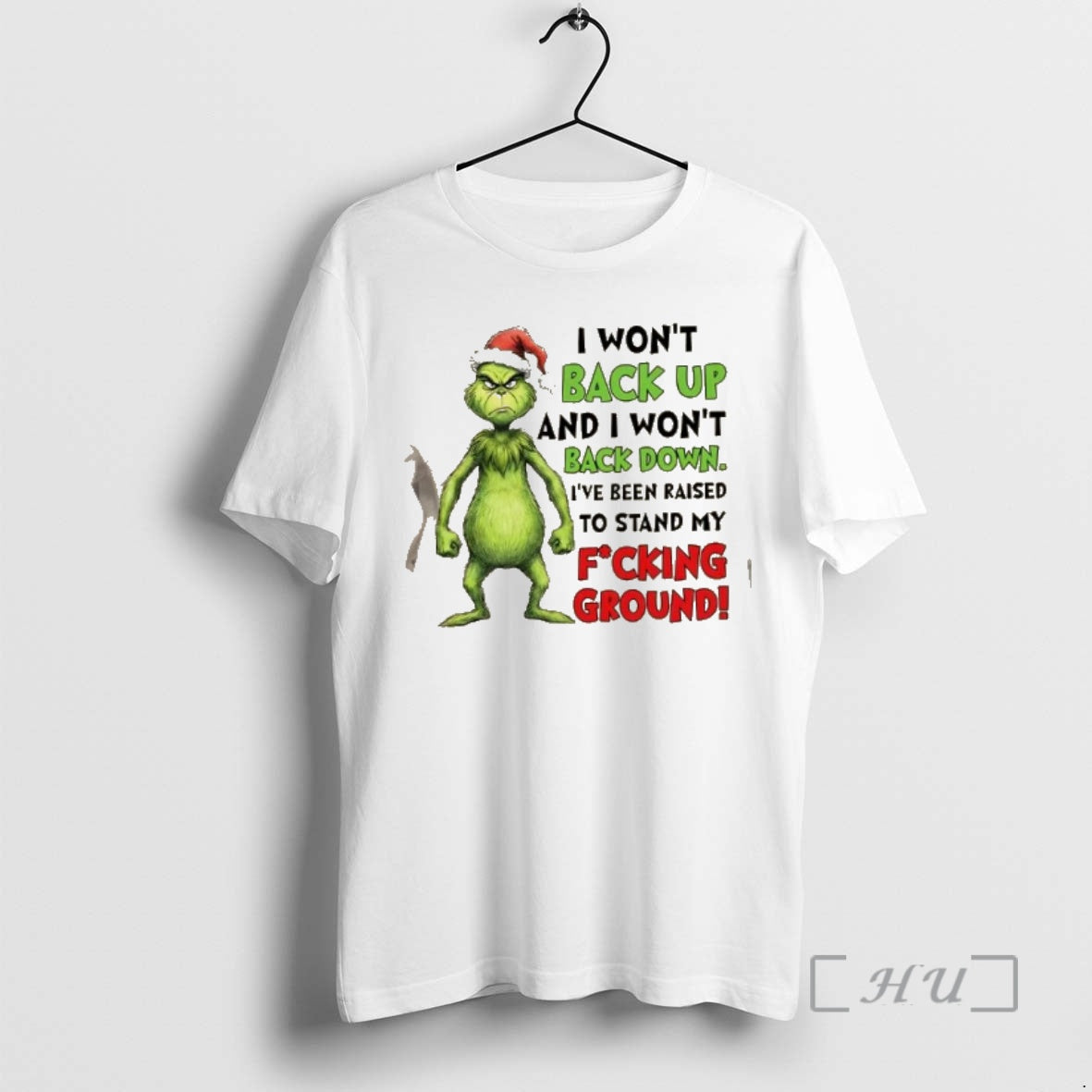 Trending Grinch I Wont Back Up And I Wont Back Down Ive Been Raised To T-Shirts, Hoodie, Sweatshirt | InkRitualCo.com