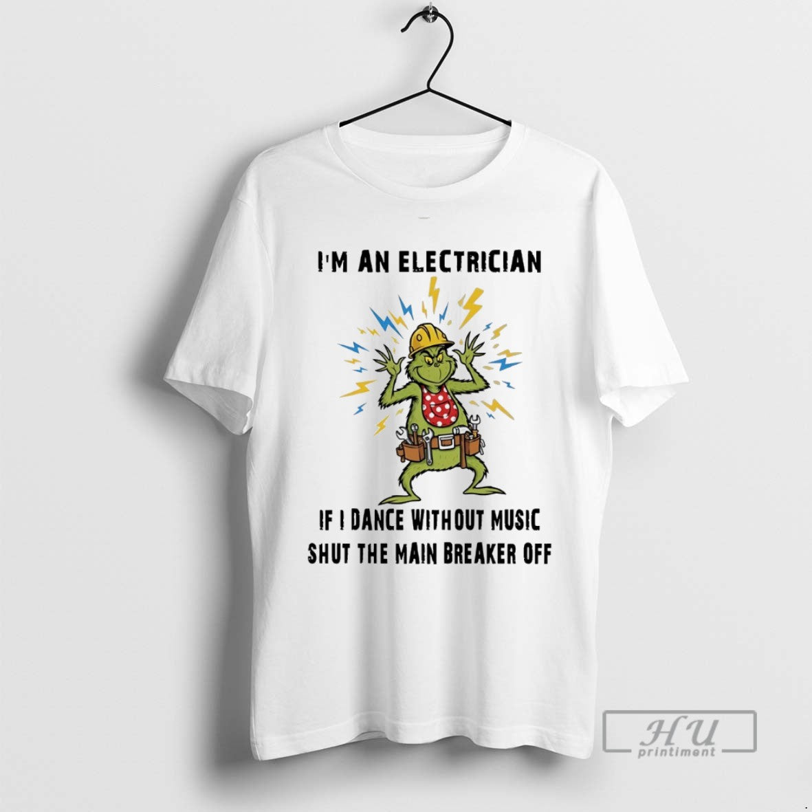 Trending Grinch Im An Electrician If I Dance Without Music Shut The Main Breaker Off T-Shirts, Hoodie, Sweatshirt