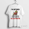 Trending Grinch Santa Im Retired I Dont Have To I Dont Want To You Cant T-Shirts, Hoodie, Sweatshirt | InkRitualCo.com