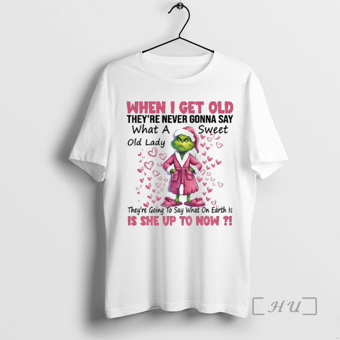 Trending Grinch Santa When I Get Old Theyre Never Gonna Say What A Old Lady T-Shirts, Hoodie, Sweatshirt | InkRitualCo.com