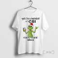 Trending Grinch Santa Yes Im A Member Of Csi Cant Stand Idiots Christmas Premium T-Shirts, Hoodie, Sweatshirt