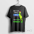 Trending Grinch Admit It Now Working At Ford Motor Would Be Boring Without Me Merry T-Shirts, Hoodie, Sweatshirt