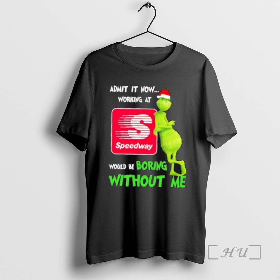 Trending Grinch Admit It Now Working At Speedway Would Be Boring Without Me Merry Christmas T-Shirts, Hoodie, Sweatshirt