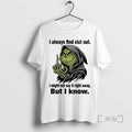 Trending Grinch Always Find Shit Out I Might Not Say It Right Away But T-Shirts, Hoodie, Sweatshirt | InkRitualCo.com