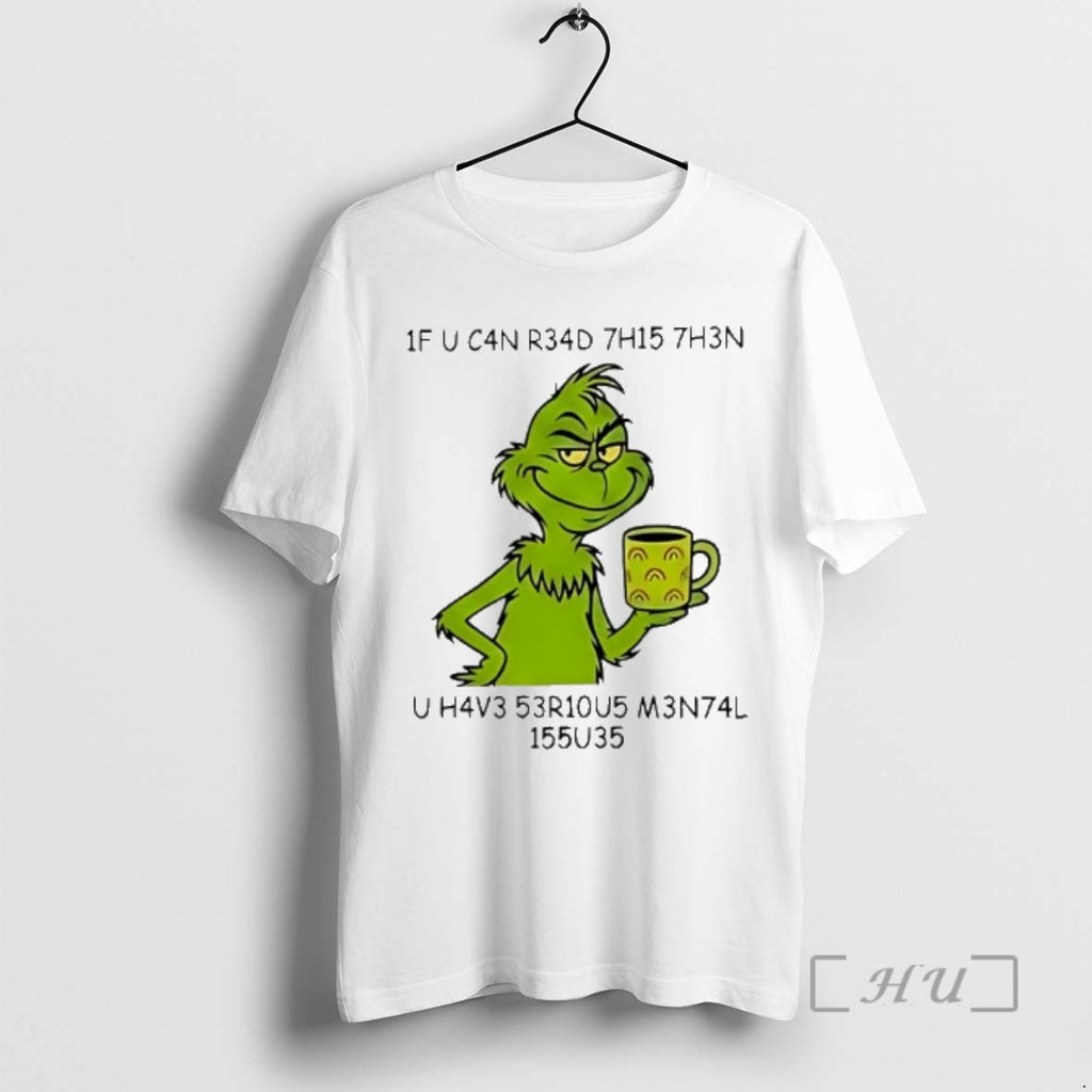 Trending Grinch Encrypted Text Serious Psychological Problems T-Shirts, Hoodie, Sweatshirt | InkRitualCo.com