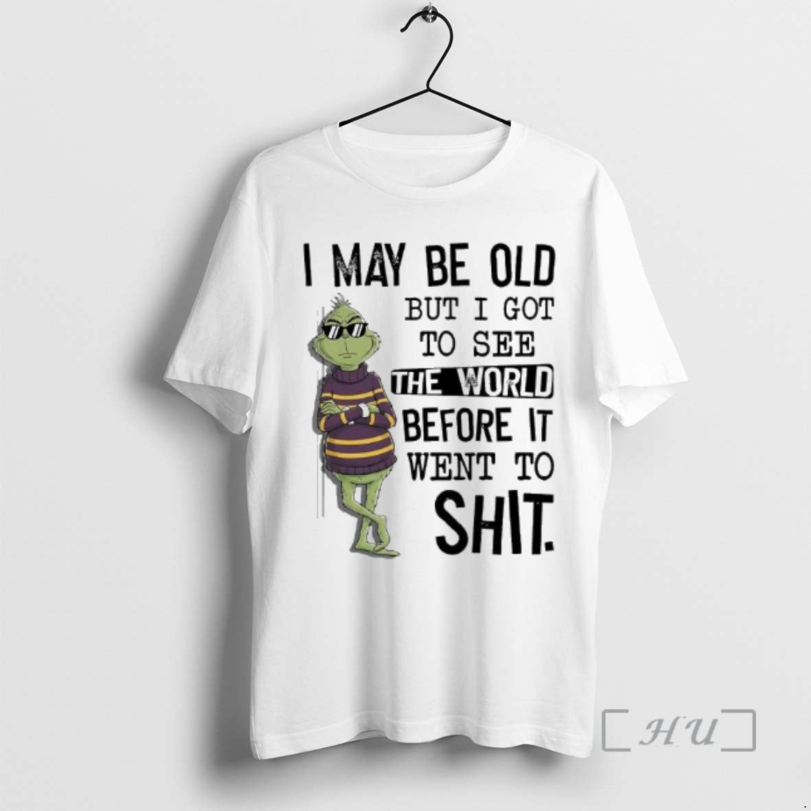 Trending Grinch May Be Old But I Got To See The World Before It Went T-Shirts, Hoodie, Sweatshirt | InkRitualCo.com
