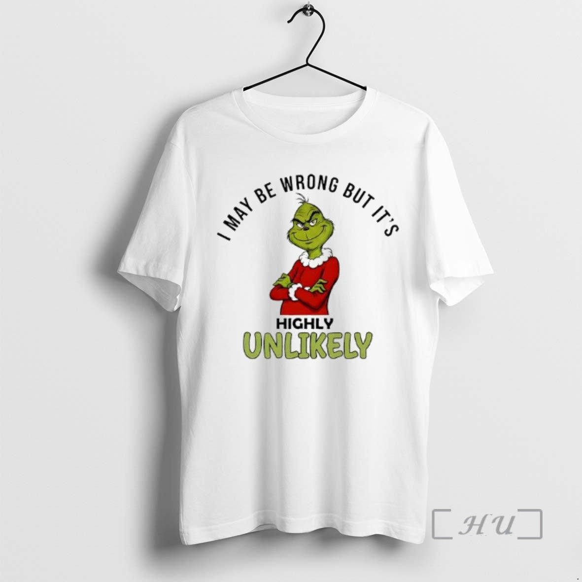 Trending Grinch May Be Wrong But Its Highly Unlikely T-Shirts, Hoodie, Sweatshirt | InkRitualCo.com