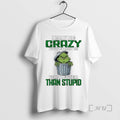 Trending Grinch Maybe Crazy But Crazy Is Far Better Than Stupid Premium T Shirts Sweater Hoodie, Sweatshirt | InkRitualCo.com