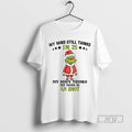 Trending Grinch My Mind Still Im 25 Thinks My Body Thinks My Mind Is An T-Shirts, Hoodie, Sweatshirt | InkRitualCo.com