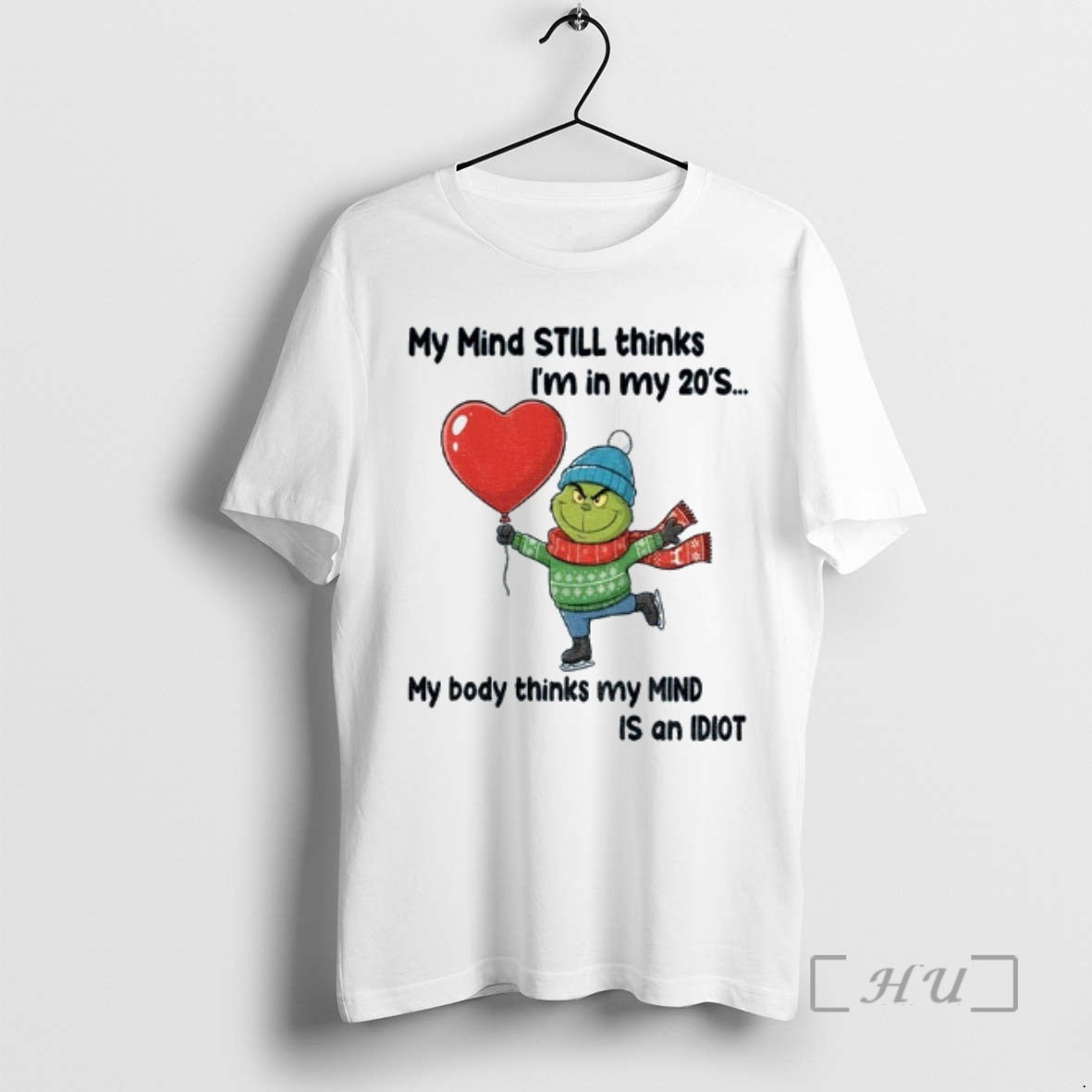 Trending Grinch My Mind Still Thinks Im In My 20s My Body Thinks My Mind T-Shirts, Hoodie, Sweatshirt | InkRitualCo.com