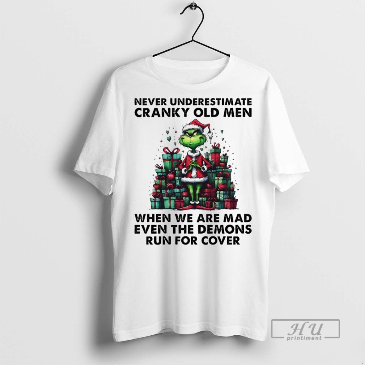 Trending Grinch Never Underestimate Cranky Old Men When We Are Mad Even The Demons Run T-Shirts, Hoodie, Sweatshirt