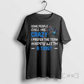 Trending Grinch Some People Call Me Crazy I Prefer The Term Happy With A Twist T-Shirts, Hoodie, Sweatshirt | InkRitualCo.com
