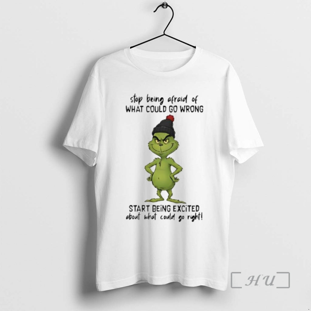 Trending Grinch Stop Being Afraid Of What Could Go Wrong T-Shirts, Hoodie, Sweatshirt | InkRitualCo.com