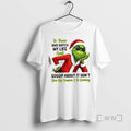Trending Grinch To Those Who Watch My Life And Gossip About It Dont Give Up T-Shirts, Hoodie, Sweatshirt | InkRitualCo.com