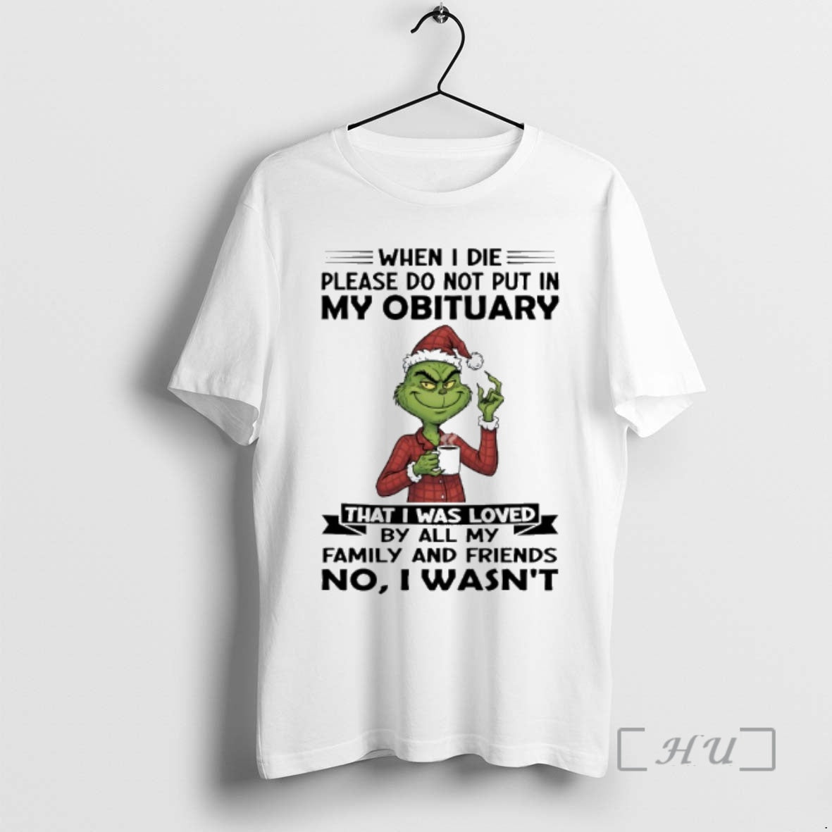 Trending Grinch When I Die Please Do Not Put In My Obituary That I Was T-Shirts, Hoodie, Sweatshirt | InkRitualCo.com