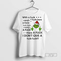 Trending Grinch With A Fuck And A Fuck Fuck There Here A Fuck Fuck Here T-Shirts, Hoodie, Sweatshirt | InkRitualCo.com