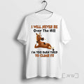 Trending Horse I Will Never Be Over The Hill Im Too Darn Tired To Climb T-Shirts, Hoodie, Sweatshirt | InkRitualCo.com
