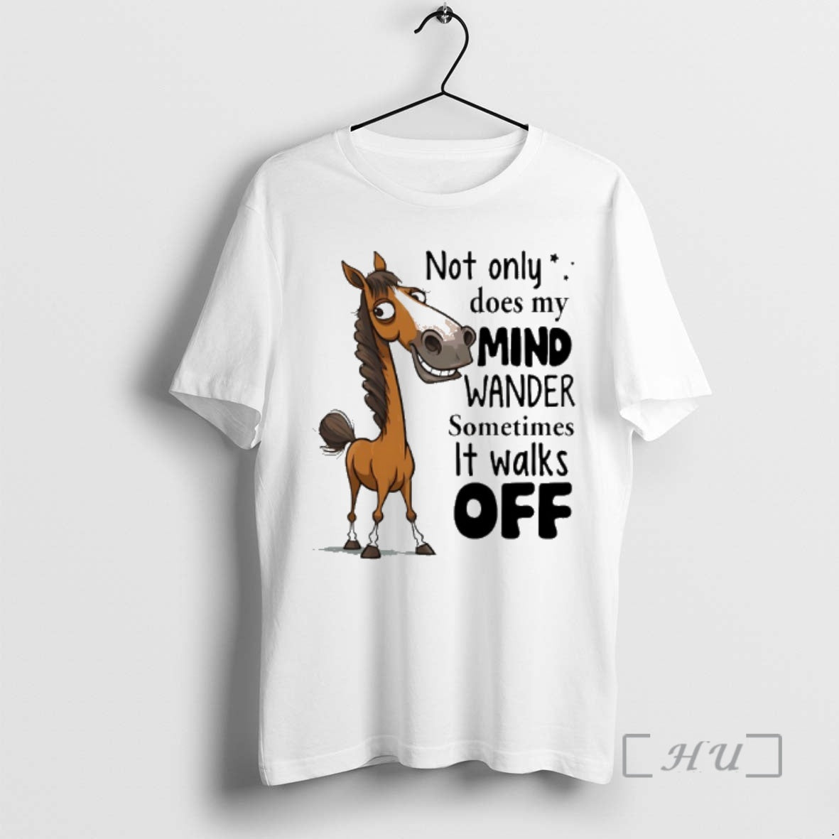 Trending Horse Not Only Does My Mind Wander Sometimes It Walks Off Premium T Shirts Hoodie, Sweatshirt | InkRitualCo.com