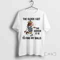 Trending Horse The Older I Get The Harder It Is To Find My Balls Premium T-Shirts, Hoodie, Sweatshirt | InkRitualCo.com