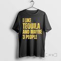 Trending I Like Tequila And Maybe 3 People T-Shirts, Hoodie, Sweatshirt | InkRitualCo.com