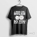 Trending I Read The Rules So You Dont Have To T-Shirts, Hoodie, Sweatshirt | InkRitualCo.com