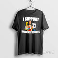 Trending I Support Womens Sports T-Shirts, Hoodie, Sweatshirt | InkRitualCo.com
