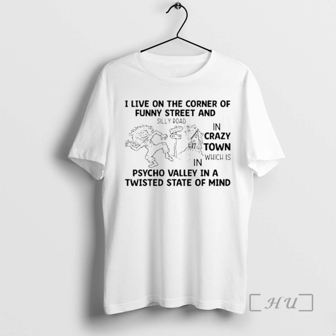 Trending I Live On The Corner Of Funny Street And Silly Road In Crazy Town T-Shirts, Hoodie, Sweatshirt | InkRitualCo.com