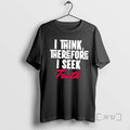 Trending I Think Therefore I Seek Truth T-Shirts, Hoodie, Sweatshirt | InkRitualCo.com