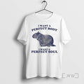 Trending I Want A Perfect Body I Want A Perfect Soul Capybara Premium T Shirts Hoodie, Sweatshirt | InkRitualCo.com
