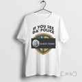 Trending If You See Da Police Janus Films Circle White T-Shirts, Hoodie, Sweatshirt | InkRitualCo.com