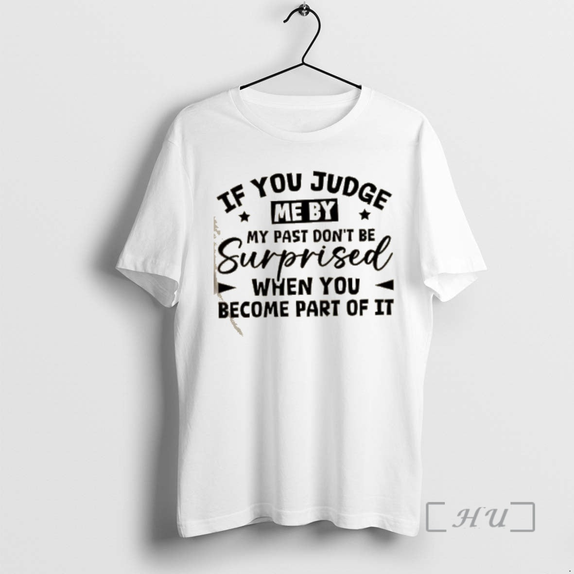 Trending If You Judge Me By My Past Dont Be Surprised When You Become Part T-Shirts, Hoodie, Sweatshirt | InkRitualCo.com