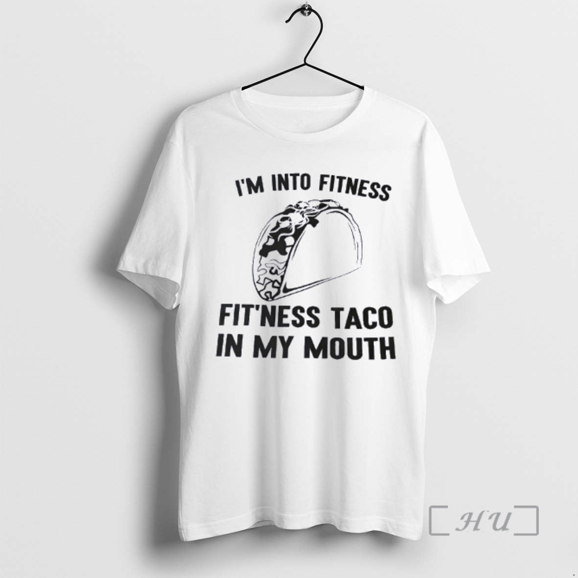 Trending Im Into Fitness Fitness Taco In My Mouth Funny T-Shirts, Hoodie, Sweatshirt | InkRitualCo.com