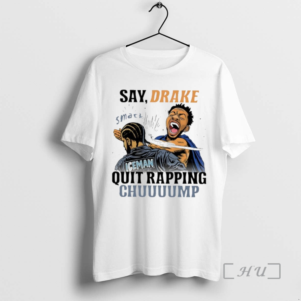 Trending Kendrick Lamar Say Drake Smack Quit Rapping Chump Ice Man Premium T Shirts Sweater Hoodie, Sweatshirt