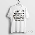 Trending Lost I Havent My Mind Half Of It Just Wandered Off And The Other T-Shirts, Hoodie, Sweatshirt | InkRitualCo.com
