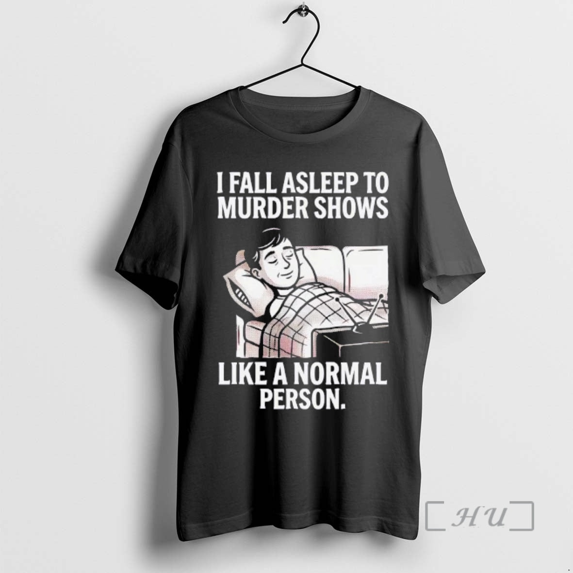Trending Men I Fall Asleep To Murder Shows Like A Normal Person Premium T Shirts Hoodie, Sweatshirt | InkRitualCo.com