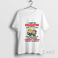 Trending Minion I Want My Daughter Be Kind But I Also Want Her T-Shirts, Hoodie, Sweatshirt
