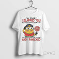 Trending Minion Im Sorry I Slapped You But You Didnt Seem Like You Would Ever T-Shirts, Hoodie, Sweatshirt | InkRitualCo.com