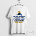 Trending Minion We May Not Party Like We Used To But If We Take T-Shirts, Hoodie, Sweatshirt | InkRitualCo.com