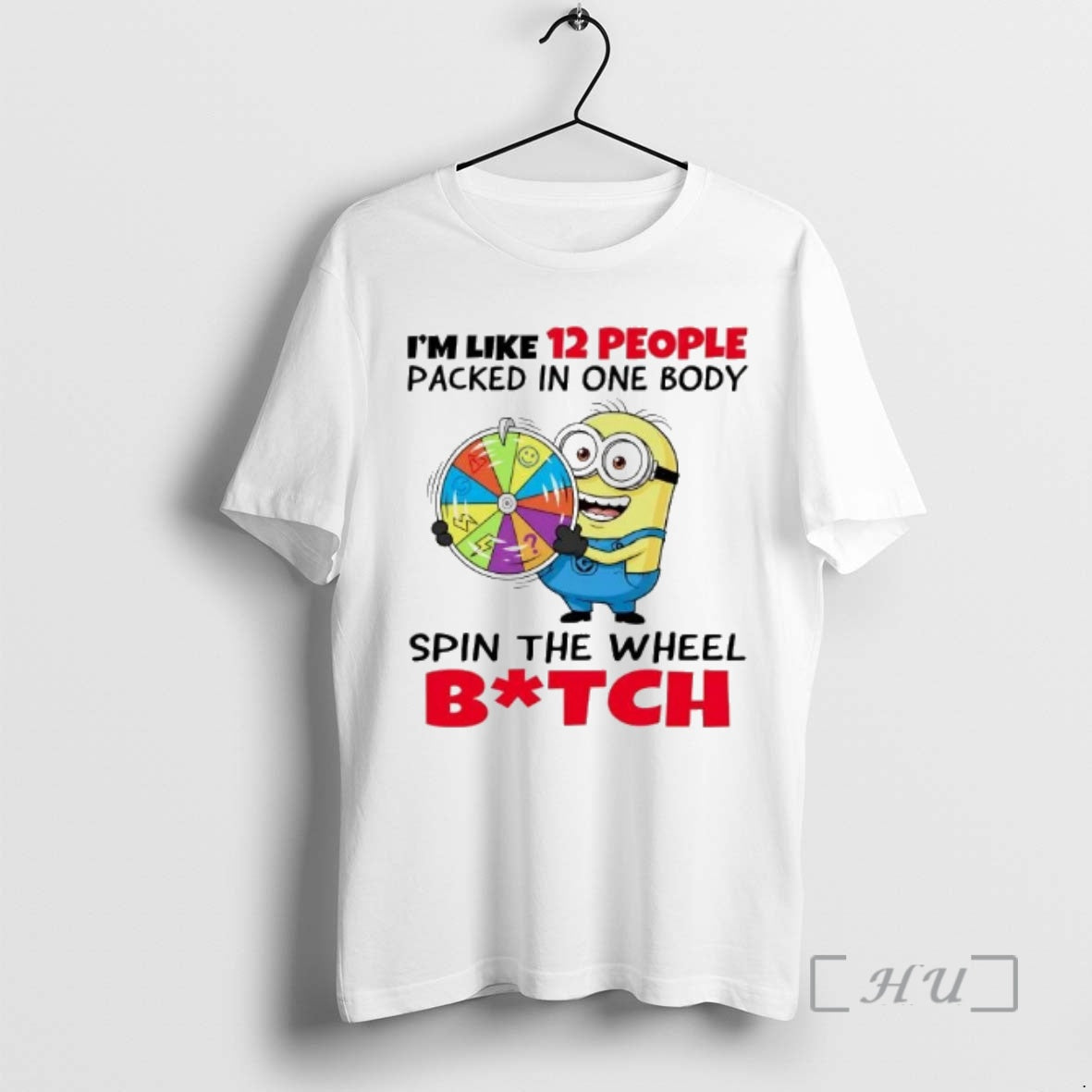 Trending Minions Im Like 12 People Packed In One Body Spin The Wheel Premium T-Shirts, Hoodie, Sweatshirt | InkRitualCo.com